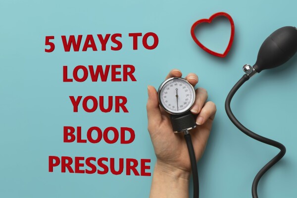 5 Ways to Lower Your Blood Pressure